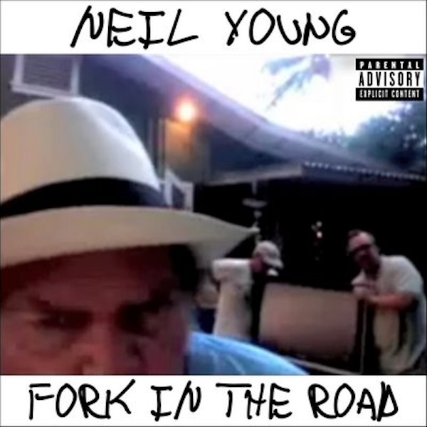 Neil Young – Fork In The Road